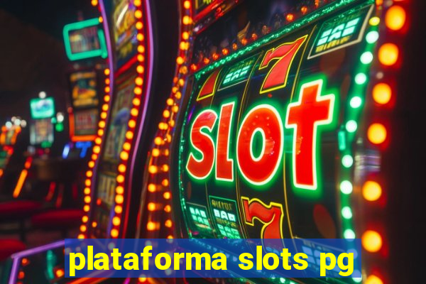 plataforma slots pg