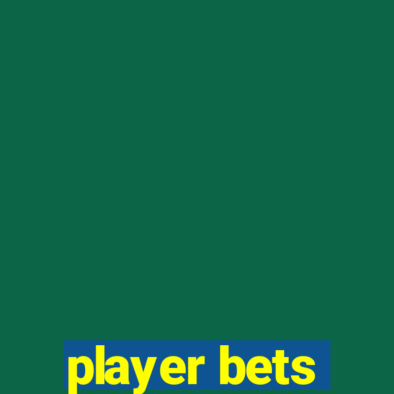 player bets