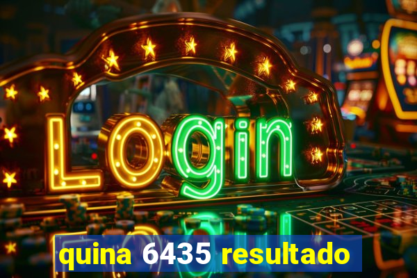 quina 6435 resultado