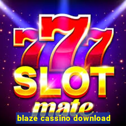 blaze cassino download