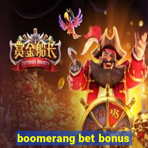 boomerang bet bonus