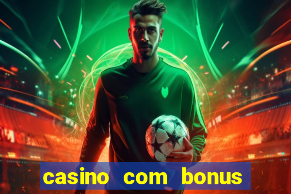 casino com bonus de registro