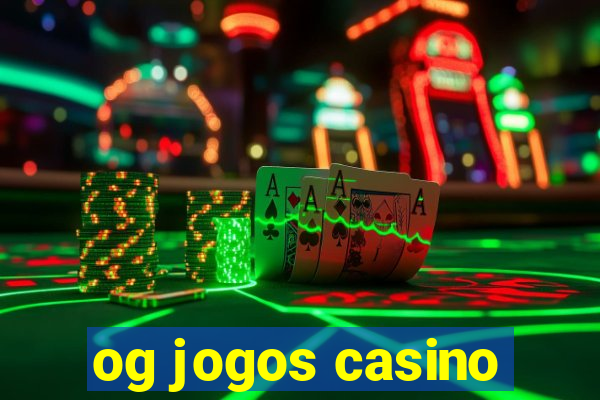 og jogos casino