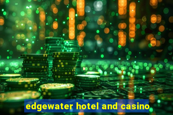 edgewater hotel and casino