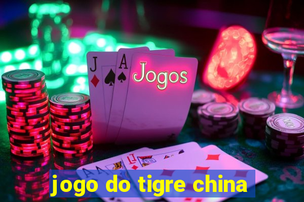 jogo do tigre china