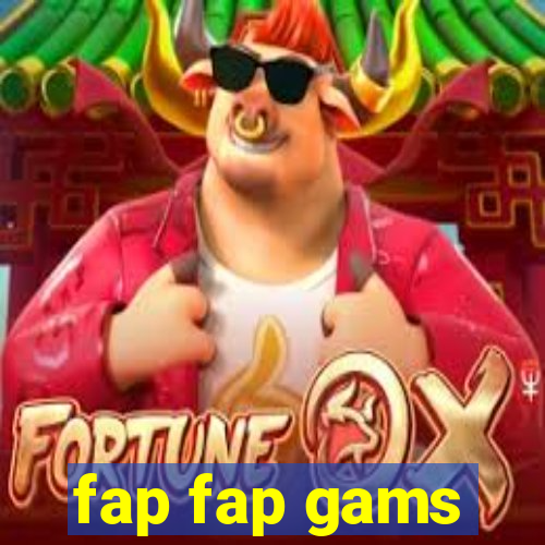 fap fap gams