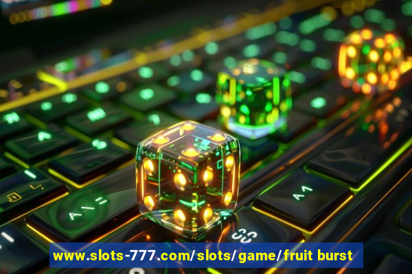 www.slots-777.com/slots/game/fruit burst