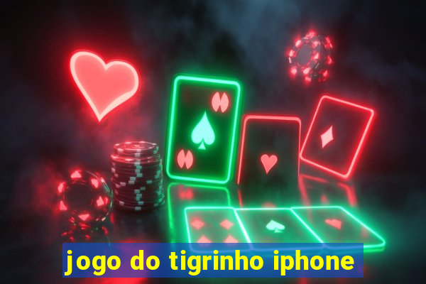 jogo do tigrinho iphone