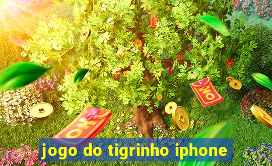 jogo do tigrinho iphone