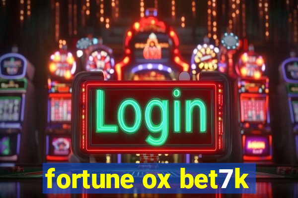 fortune ox bet7k