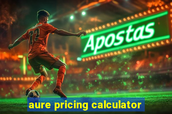 aure pricing calculator