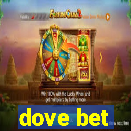 dove bet