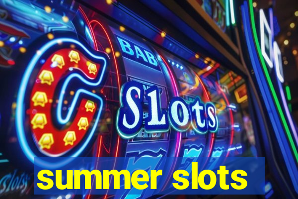 summer slots