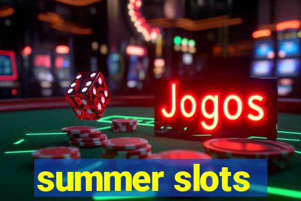 summer slots