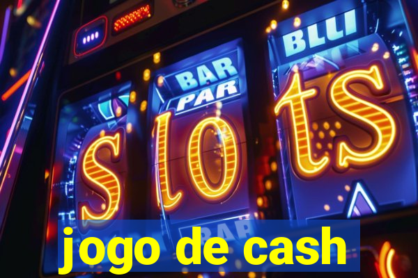 jogo de cash