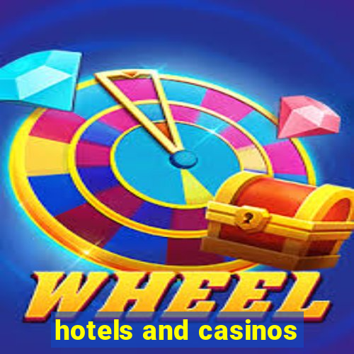 hotels and casinos