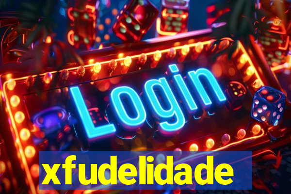 xfudelidade