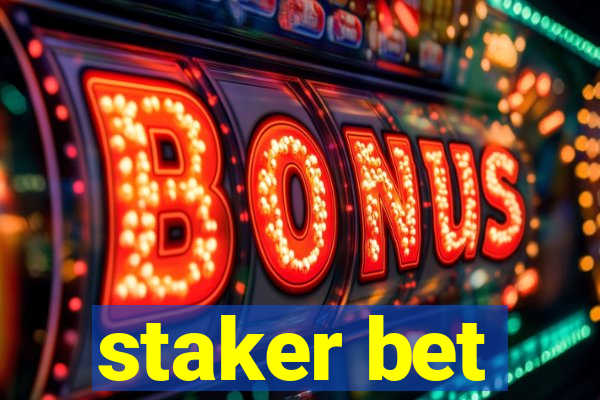 staker bet