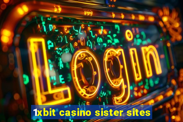 1xbit casino sister sites