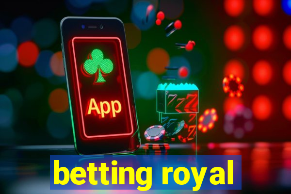 betting royal