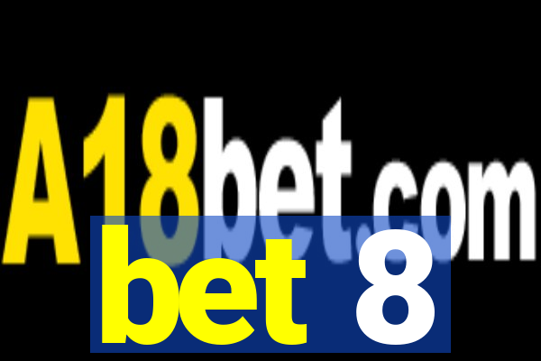 bet 8