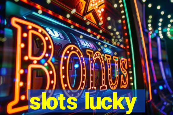 slots lucky