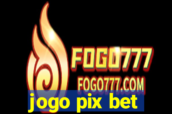 jogo pix bet