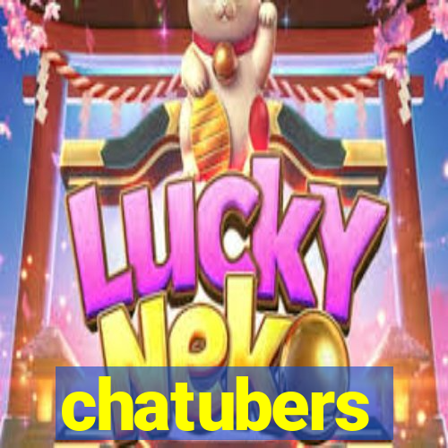 chatubers