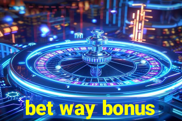 bet way bonus