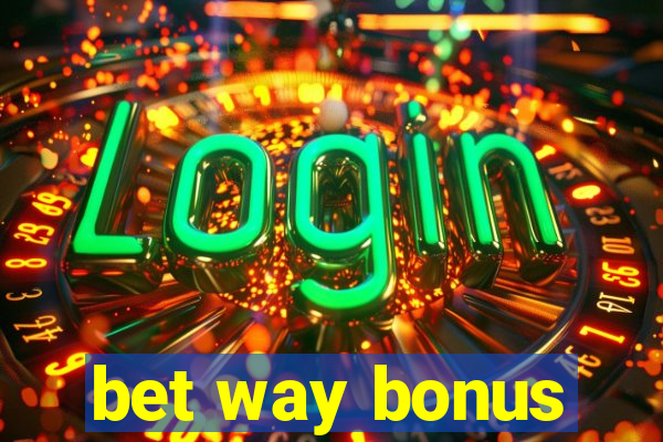 bet way bonus