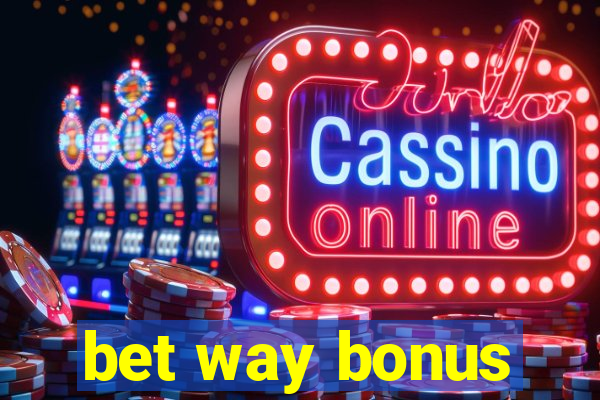 bet way bonus