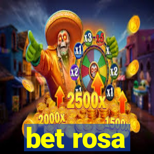 bet rosa