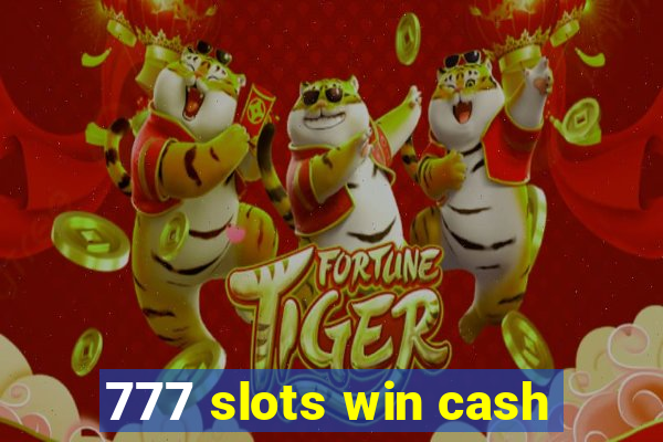 777 slots win cash