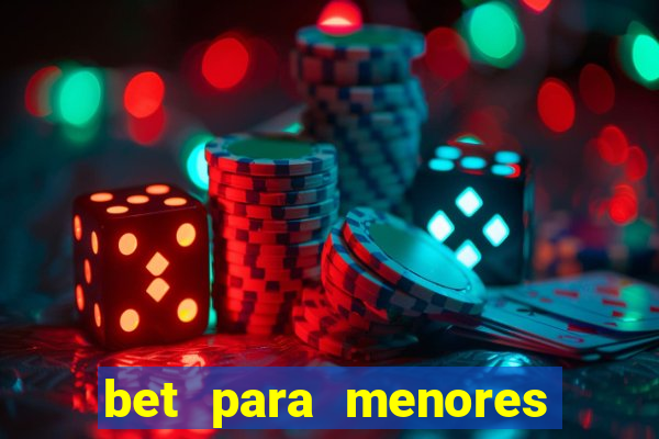 bet para menores de 18