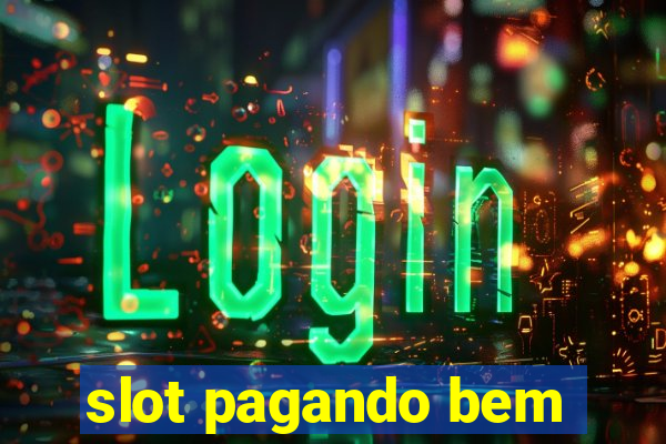 slot pagando bem