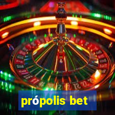 própolis bet