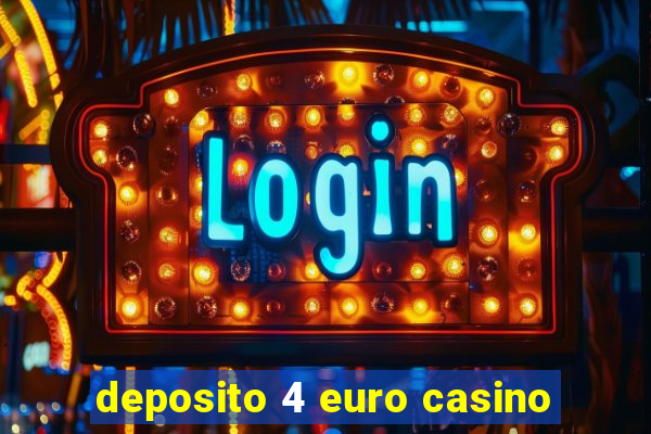 deposito 4 euro casino