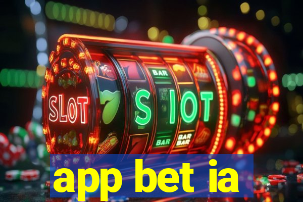 app bet ia