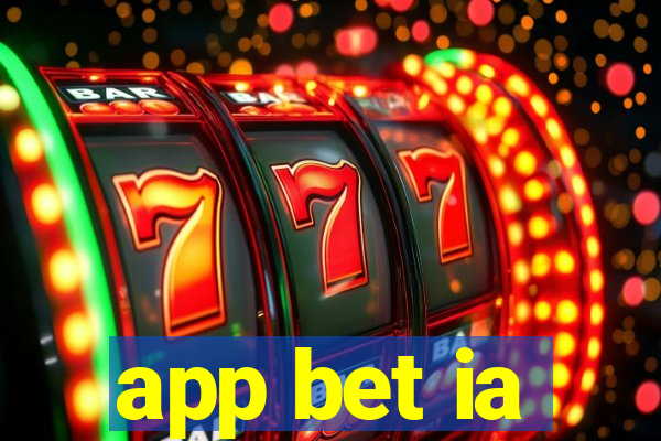 app bet ia