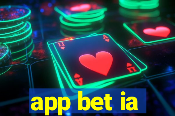 app bet ia