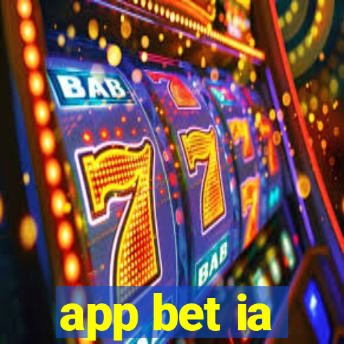 app bet ia