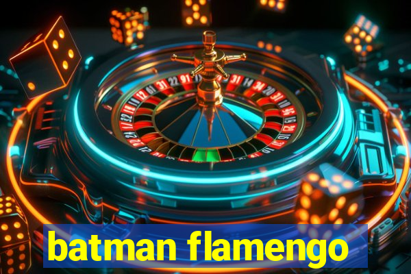 batman flamengo