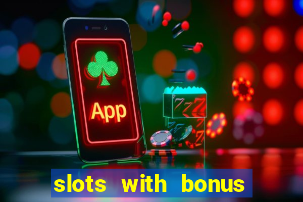 slots with bonus and free spins