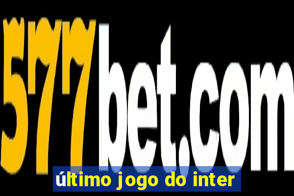 último jogo do inter