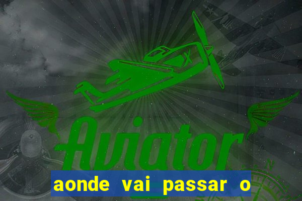 aonde vai passar o jogo da champions hoje