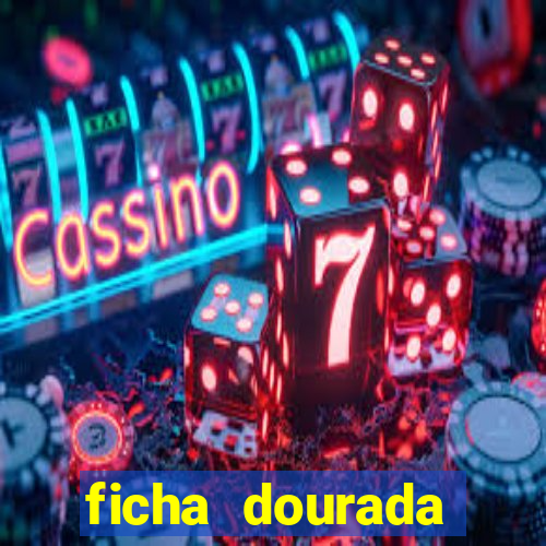 ficha dourada cassino betano