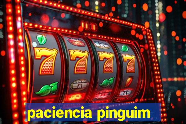 paciencia pinguim