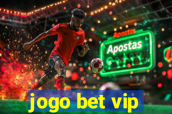 jogo bet vip