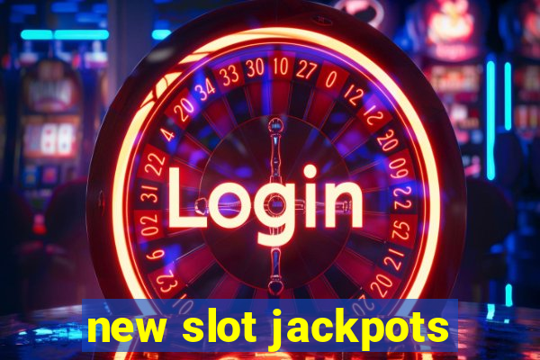 new slot jackpots