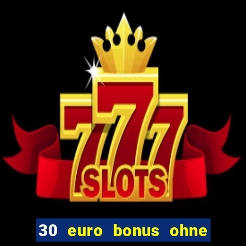 30 euro bonus ohne einzahlung casino 2021